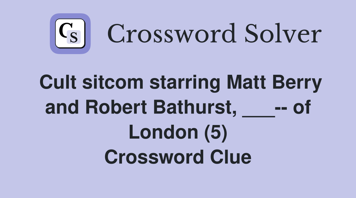 Cult starring Matt Berry and Robert Bathurst, ___ of London (5